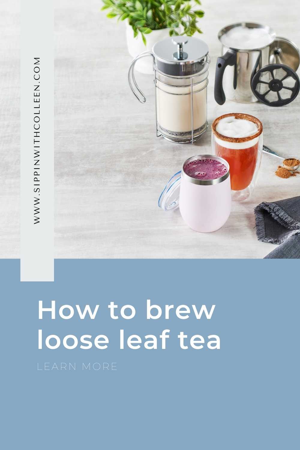 How to brew your loose leaf tea Sippin' with Colleen